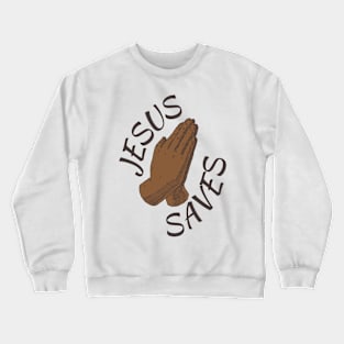 JESUS SAVES Crewneck Sweatshirt